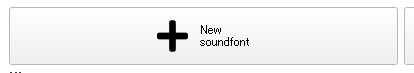 New soundfont をクリックしてサウンドフォントを作成する作業を始めましょう。